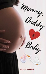 Mommy, Daddy & Baby - All about pregnancy, birth, breastfeeding, hospital bag, baby equipment and baby sleep! (Pregnancy guide for expectant parents)