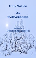 Erwin Plachetka: Der Weihnachtswald ★★★★★