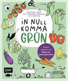 Raphael Samylin: In Null Komma Grün –Einfach gärtnern mit Raphy von gruenesparadies 