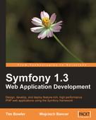Tim Bowler: Symfony 1.3 Web Application Development 