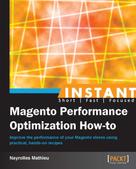 Nayrolles Mathieu: Instant Magento Performance Optimization How-to 