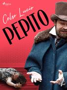 Celso Lucio: Pepito 