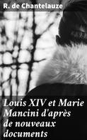 R. de Chantelauze: Louis XIV et Marie Mancini d'après de nouveaux documents 