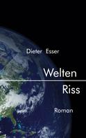 Dieter Esser: Welten Riss 