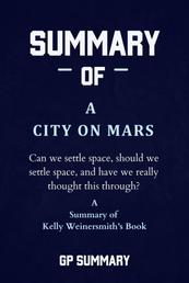 Summary of A City on Mars by Kelly Weinersmith - Can we settle space, should we settle space, and have we really thought this through?
