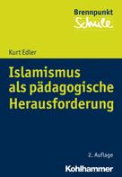 Kurt Edler: Islamismus als pädagogische Herausforderung 