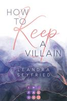 Leandra Seyfried: How to Keep a Villain (Chicago Love 2) ★★★★