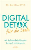 Daniela Otto: Digital Detox für die Seele 