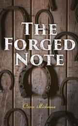 The Forged Note - A Romance