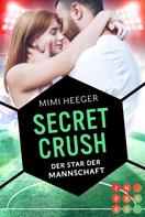 Mimi Heeger: Secret Crush. Der Star der Mannschaft (Secret-Reihe) ★★★★