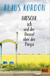 Hadscha, ich und der Himmel über der Pampa - Roman
