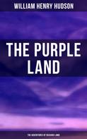William Henry Hudson: The Purple Land: The Adventures of Richard Lamb 