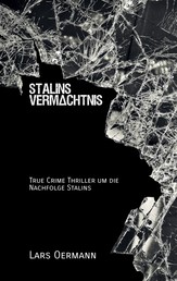 Stalins Vermächtnis - True Crime Thriller um Stalins Nachfolge