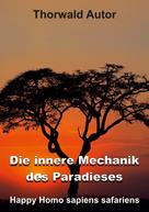 Thorwald Autor: Die innere Mechanik des Paradieses 
