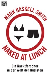 Naked at Lunch - Ein Nacktforscher in der Welt der Nudisten