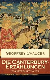 Die Canterbury-Erzählungen (Canterbury Tales) - Berühmte mittelalterliche Geschichten von der höfischen Liebe, von Verrat und Habsucht