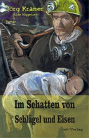 Jörg Krämer: Im Schatten von Schlägel und Eisen 