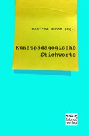 Manfred Blohm: Kunstpädagogische Stichworte 