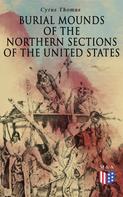 Cyrus Thomas: Burial Mounds of the Northern Sections of the United States 