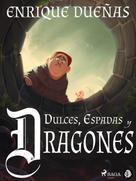 Enrique Dueñas: Dulces, espadas y dragones 