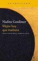 Nadine Gordimer: Mejor hoy que mañana 