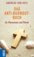 Andreas von Heyl: Das Anti-Burnout-Buch für Pfarrerinnen und Pfarrer ★★