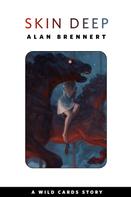Alan Brennert: Skin Deep 