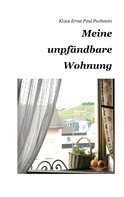 Klaus Ernst Paul Puchstein: Meine unpfändbare Wohnung 