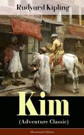 Rudyard Kipling: Kim (Adventure Classic) - Illustrated Edition 