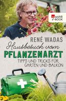 René Wadas: Hausbesuch vom Pflanzenarzt ★★★★