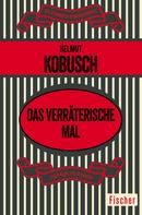 Helmut Kobusch: Das verräterische Mal 