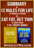 Speedy Reads: Summary of 12 Rules for Life: An Antidote to Chaos by Jordan B. Peterson + Summary of Eat Fat, Get Thin by Mark Hyman 2-in-1 Boxset Bundle 