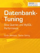 Guido Mühlwitz: Datenbank-Tuning - Slow Queries und MySQL-Performance 