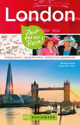 Bruckmann Reiseführer London: Zeit für das Beste - Highlights, Geheimtipps, Wohlfühladressen
