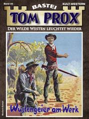 Tom Prox 83 - Wüstengeier am Werk