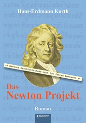 Das Newton Projekt - Nach 300 Jahren bewiesen: Newtons Geschichtsthese