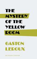 Gaston Leroux: The Mystery of the Yellow Room 