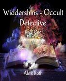 Alex Roth: Widdershins - Occult Detective 