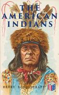 Henry Schoolcraft: The American Indians 