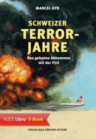 Marcel Gyr: Schweizer Terrorjahre 