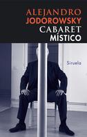 Alejandro Jodorowsky: Cabaret místico 