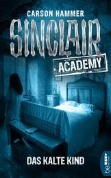 Sinclair Academy - 10 - Das Kalte Kind