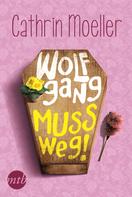 Cathrin Moeller: Wolfgang muss weg! ★★★★