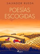 Salvador Rueda: Poesías escogidas 