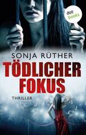 Sonja Rüther: Tödlicher Fokus ★★★★