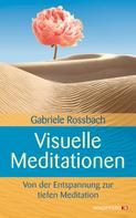 Gabriele Rossbach: Visuelle Meditationen 