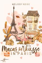 Macaronküsse in Paris - Frankreich-Liebesroman