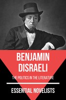 Benjamin Disraeli: Essential Novelists - Benjamin Disraeli 