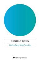Daniela Dahn: Vertreibung ins Paradies 