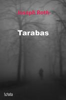 Joseph Roth: Tarabas 